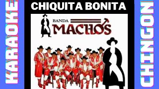 KARAOKE  Banda Machos  Chiquita Bonita [upl. by Aiykan]