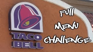 Taco Bell Full Menu Challenge [upl. by Ylehsa570]