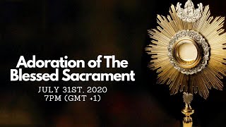 Adoration of The Blessed Sacrament  LIVE July 31st 2020 [upl. by Chery546]