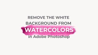 How to remove the background from watercolors in Photoshop [upl. by Arsuy]