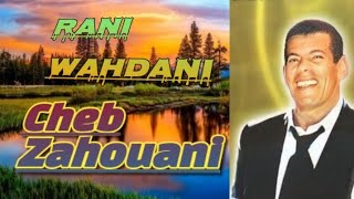 Cheb Zahouani  RANI WAHDANI  By Younes Oujdi [upl. by Thorman]