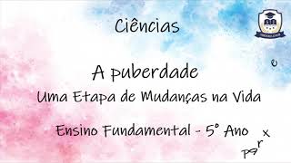 Ciências  5º Ano  A puberdade Parte 1 [upl. by Eurd]