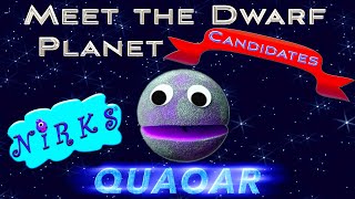 Meet Quaoar  Meet the Dwarf Planets Ep 8  Outer Space  Astronomy Song for kids  The Nirks [upl. by Rosio]