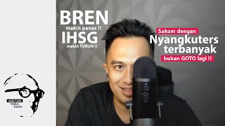 UBBM 0605 BREN makin Panas IHSG makin Turun amp Saham Nyangkuters Terbanyak bukan GOTO lagi [upl. by Pernick]