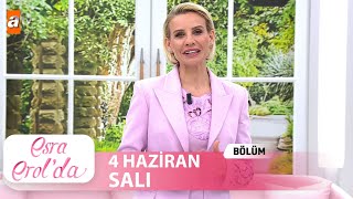 Esra Erolda 4 Haziran 2024  Tek Parça [upl. by Airamak]