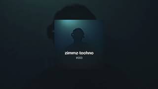 Zimmz Techno 003 [upl. by Dnalevelc]