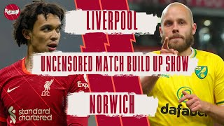 Liverpool v Norwich  Uncensored Match Build Up [upl. by Llatsyrc11]