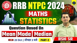 Statistics Maths सांख्यिकी  Part 2  Mean Median Mode  RRB NTPC Exam 2024  Maths by Rishi Sir [upl. by Einnoc]