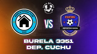 BURELA 3351 VS DEPORTIVO CUCHU  051024  5ta DIVISIÓN  LIGA MAYORES [upl. by Grethel526]