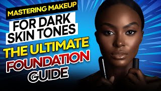 Mastering Makeup for Dark Skin Tones The Ultimate Foundation Guide [upl. by Goldenberg954]