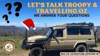 Lets Talk TROOPY amp TRAVEL We answer your QUESTIONS TROOPY  TRAVEL  AUSTRALIA [upl. by Arun685]