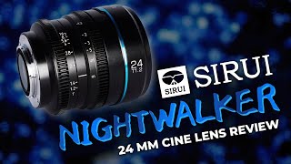 Sirui Night Walker 24mm T12 Cinema Lens Review  A Solid Budget Cine Lens Option [upl. by Anilesor]