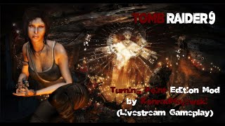 TR9 Month Special Tomb Raider 9 Turning Point Edition Mod LiveStream Gameplay [upl. by Nodnahs]