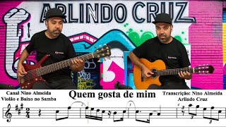 Quem gosta de mim Arlindo Cruz com partitura cifra pagode samba [upl. by Dewitt]