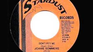 JOANIE SOMMERS  DONT PITY ME [upl. by Raffin]