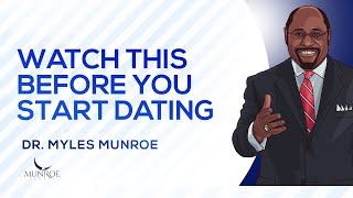 Key Dating Advice From Dr Myles Munroe You Need To Hear  MunroeGlobalcom [upl. by Vadnee977]