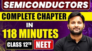 SEMICONDUCTORS in 118 Minutes  Full Chapter Revision  Class 12th NEET [upl. by Nevaed]