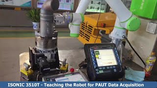 ISONIC 3510T  Teaching the Robot for PAUT Data Acquisition [upl. by Madelle]