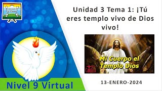 Nivel 9 Virtual  13Enero2024  31 ¡Tú eres templo vivo de Dios vivo [upl. by Onaicul]