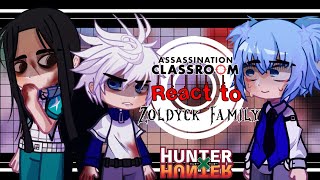 •Assassination Classroom react to ZOLDYCK FAMILY• Hunter x HunterAnime Crossover TW Illumi [upl. by Casady]