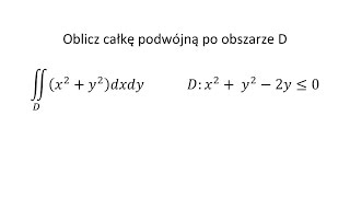 Całka podwójna cz9 Oblicz całkę podwójną po obszarze D Współrzędne biegunowe [upl. by Leverett852]