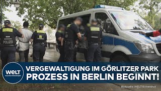 GÖRLITZER PARK Prozess wegen Vergewaltigung in Berlin beginnt Drei Tatverdächtige vor Gericht [upl. by Domella379]