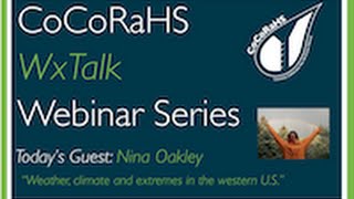 CoCoRaHS WxTalk Webinar 49 Weather climate and extremes in the western US [upl. by Stew551]