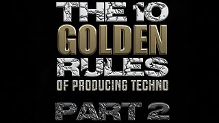 THE TEN GOLDEN RULES OF PRODUCING TECHNO  Part 2 shorts shortvideo techno [upl. by Spohr444]