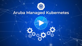 Aruba Managed Kubernetes [upl. by Alyose]