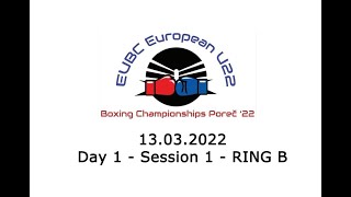 EUBC U22  Day 1  Session 1  Ring B [upl. by Annayat847]