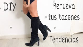 5 ideas para TRANSFORMAR TUS TACONES Tendencias 2017 [upl. by Christianson]