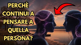 Cosa Significa Pensare Sempre a Qualcuno Ecco Il PROFONDO Significato Spirituale [upl. by Ennayoj]