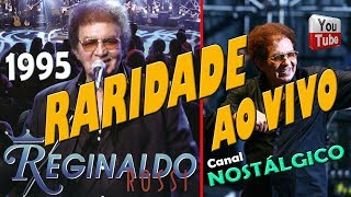 Reginaldo Rossi RARIDADE ao vivo em 1996  Gravação 100 Qualidade [upl. by Land]