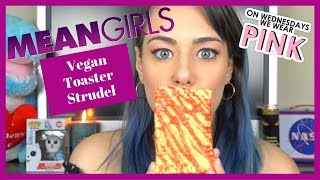 Vegan Toaster Strudel  Mean Girls Recipe [upl. by Aremmat113]