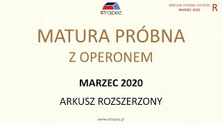 Matura próbna OPERON marzec 2020 matematyka Arkusz ROZSZERZONY  rozwiązania krok po kroku [upl. by Lawford]