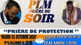 PRIÈRE DU SOIR  PSAUMES 25  PRIÈRE DE PROTECTION  PLM AMEN 3 FOIS  MARDI 01 OCTOBRE 2024 [upl. by Nuahsyar884]