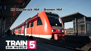 RB 81361 Osnabrück Hbf  Bremen Hbf Bahnstrecke Bremen  Oldenburg  【Train Sim World 5】 [upl. by Nerrat]