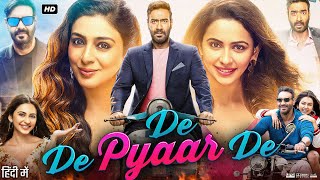 De De Pyaar De Full Movie  Ajay Devgn  Rakul Preet Singh  Tabu  Review amp Facts HD [upl. by Jun]