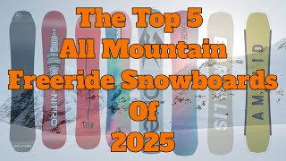 The Best All Mountain Freeride Snowboards of 2025 [upl. by Enaasiali]