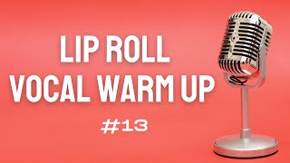 LIP ROLL Vocal Warm Up 13 for High Voice [upl. by Eilis552]