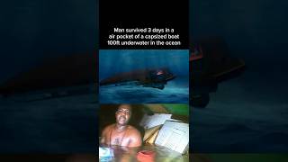 Man survived 3 days in a air pocket of a capsized boat 100ft 305 meters underwater in the ocean [upl. by Terra]