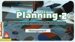 Planning 2  Principles for Effective Planning and Objective Setting  Sunil Poddar [upl. by Ahsilef]