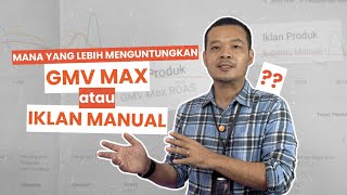 GMV MAX atau IKLAN MANUAL DI SHOPEE  MANA YANG LEBIH MENGUNTUNGKAN [upl. by Kile432]