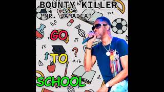 Bounty Killer  Go To School RARE 1994 [upl. by Eran963]