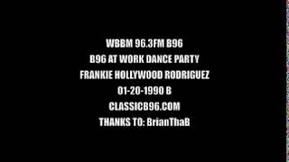 FRANKIE HOLLYWOOD RODRIGUEZ  B96 963 FM AT WORK DANCE PARTY 01201990 2 [upl. by Arodoet475]