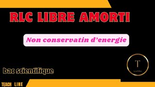 02RLC libre amorti Energie électromagnétique [upl. by Leid]