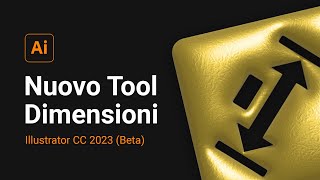 Ecco il Nuovo Tool Dimensioni  tutte le novità di Illustrator Beta 2023 [upl. by Ahsal803]