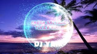 FRESA SALVAJE tulile REMIX DJ YAIR [upl. by Marolda]