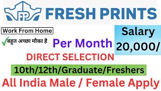 Fresh Prints Work From Home Jobs 2024  घर बैठ के काम करो  Part Time Job at Home  Freshers [upl. by Nilram]