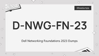 DNWGFN23 Dell Networking Foundations 2023 Exam Dumps [upl. by Hasina53]